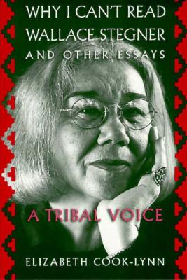 Image for Why I Can't Read Wallace Stegner and Other Essays: A Tribal Voice