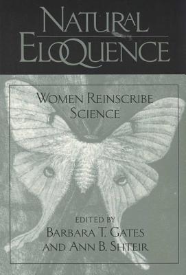 Natural Eloquence Women Reinscribe Science