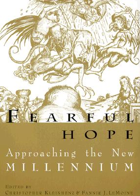 Fearful Hope: Approaching The New Millenium