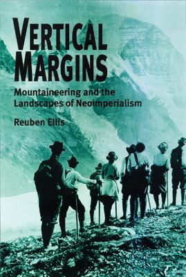 Vertical Margins: Mountaineering And The Landscapes Of Neoimperialism