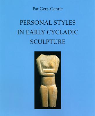 Personal Styles in Early Cycladic Sculpture (Wisconsin Studies in Classics)