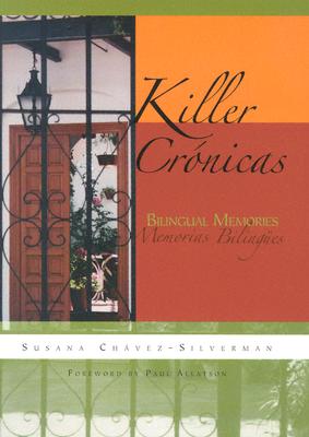 Image for Killer Crónicas: Bilingual Memories (Writing in Latinidad: Autobiographical Voices of U.S. Latinos/as)