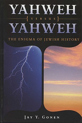 Image for Yahweh versus Yahweh: Enigma of Jewish History Yahweh versus Yahweh: Enigma of Jewish History