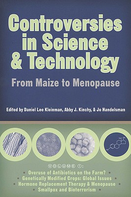 Controversies in Science and Technology: From Maize to Menopause (Volume 1) (Science and Technology in Society)