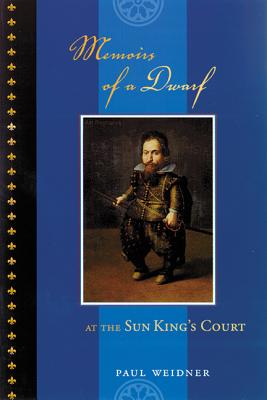 Image for Memoirs of a Dwarf: At the Sun King's Court Memoirs of a Dwarf: At the Sun King's Court
