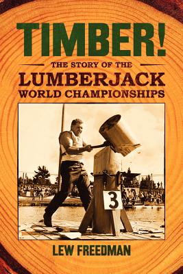 Timber!: The Story of the Lumberjack World Championships