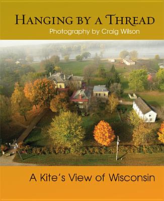 Hanging by a Thread: A Kites View of Wisconsin