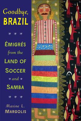 Goodbye, Brazil: migrs from the Land of Soccer and Samba