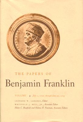 The Papers of Benjamin Franklin, Vol. 4: Volume 4: July 1, 1750 through June 30, 1753