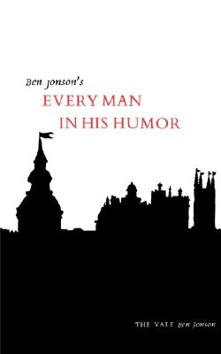Ben Jonson's Every Man in His Humor (Ben Jonson Series: No. 5)