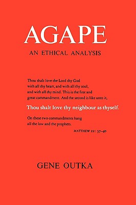 Agape: An Ethical Analysis (Yale Publications in Religion)