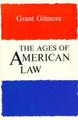 The Ages of American Law (The Storrs Lectures Series)