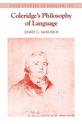 Coleridge's Philosophy of Language (Volume 195) (Yale Studies in English)