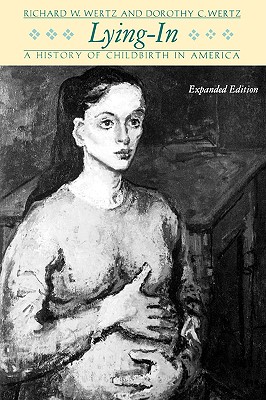 Lying-In, A History of Childbirth in America