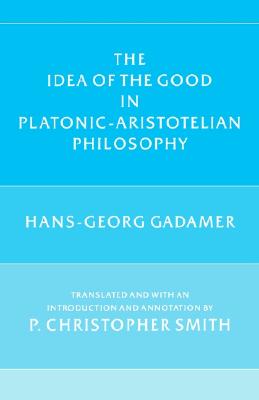 The Idea of the Good in Platonic - Aristotelian Philosophy
