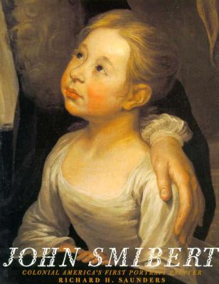 John Smibert: Colonial America's First Portrait Painter