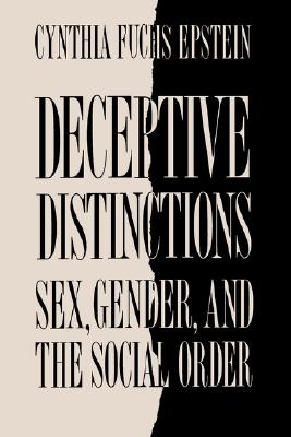 Deceptive Distinctions Sex, Gender and the Social Order