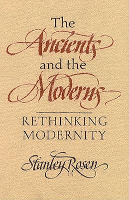 The Ancients and the Moderns: Rethinking Modernity