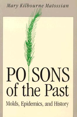 Poisons of the Past: Molds, Epidemics, and History