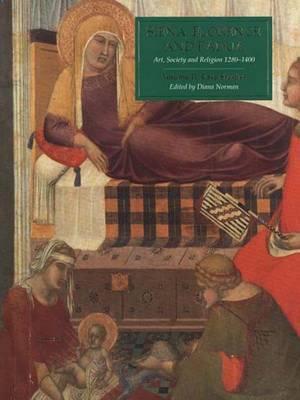 Siena, Florence and Padua: Art, Society and Religion 1280-1400, Volume II: Case Studies (A354)