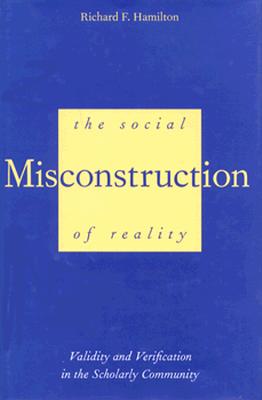 The Social Misconstruction of Reality: Validity and Verification in the Scholarly Community