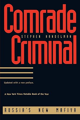 Comrade Criminal: Russia's New Mafiya