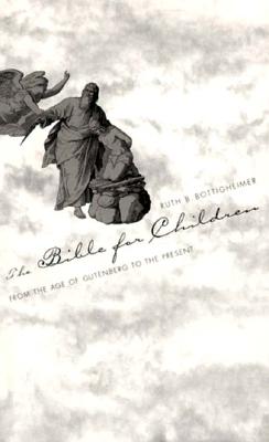 The Bible for Children: From the Age of Gutenberg to the Present (Dialogues of Plato; 3)