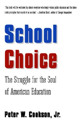 School Choice: The Struggle for the Soul of American Education