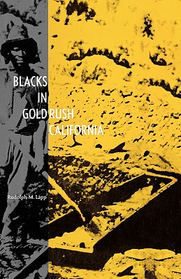 Blacks in Gold Rush California (The Lamar Series in Western History)