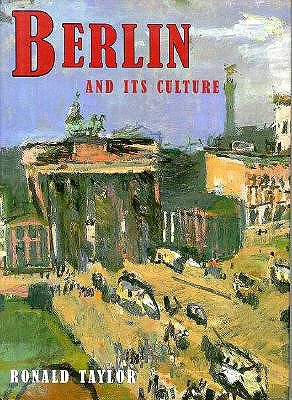 Berlin and Its Culture: A Historical Portrait