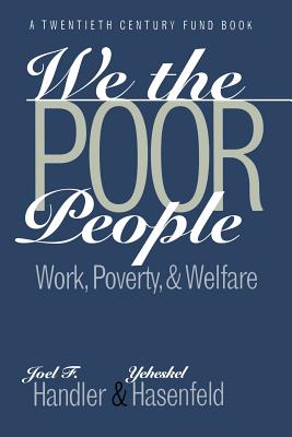We the Poor People: Work, Poverty, and Welfare (Yale Fastback Series)