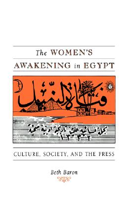The Women's Awakening in Egypt: Culture, Society, and the Press