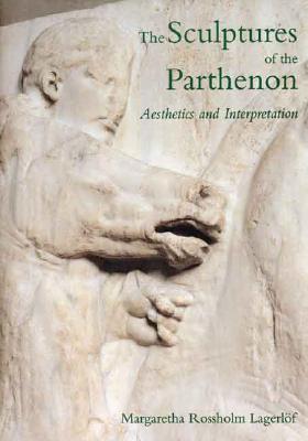 THE SCULPTURES OF THE PARTHENON Aesthetics and Interpretation