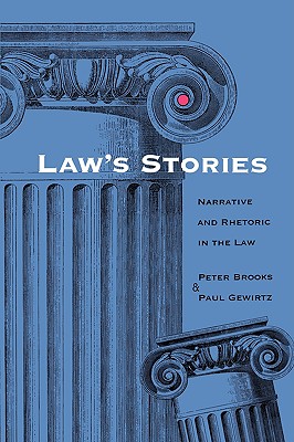Law's Stories: Narrative and Rhetoric in the Law