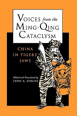Voices from the Ming-Qing Cataclysm: China in Tigers Jaws