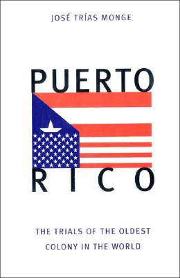 Puerto Rico: The Trials of the Oldest Colony in the World