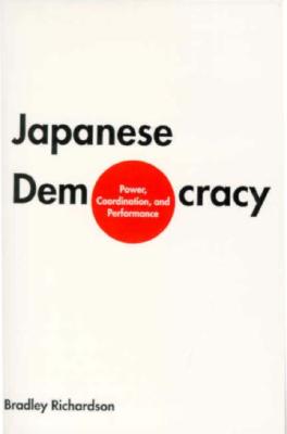 Japanese Democracy: Power, Coordination, and Performance