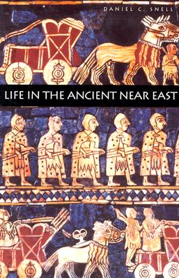 Life in the Ancient Near East, 3100-332 B.C.E.