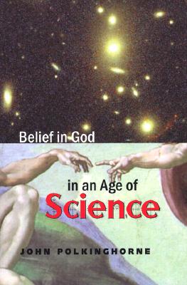 Belief in God in an Age of Science (The Terry Lectures Series)