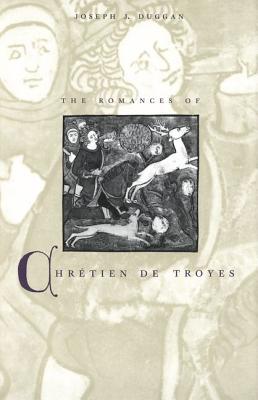 The Romances of Chrtien de Troyes
