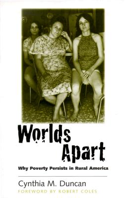 Worlds Apart: Why Poverty Persists in Rural America