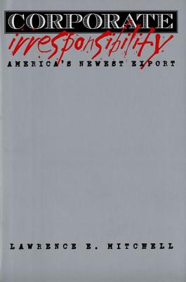 Corporate Irresponsibility: America's Newest Export