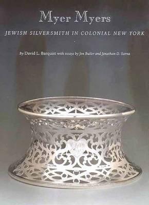 Image for Myer Myers: Jewish Silversmith in Colonial New York
