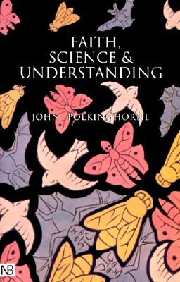 Faith, Science and Understanding