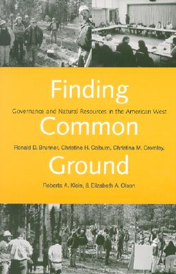Finding Common Ground: Governance and Natural Resources in the American West