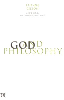 God and Philosophy (Second edition), ETIENNE GILSON God and Philosophy (Second edition), ETIENNE GILSON