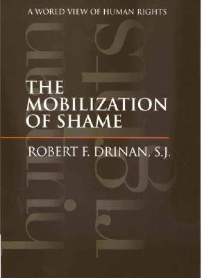 The Mobilization of Shame: A World View of Human Rights