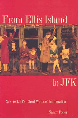 From Ellis Island to JFK: New Yorks Two Great Waves of Immigration