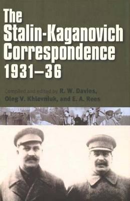 The Stalin-Kaganovich Correspondence, 193136 (Annals of Communism Series)