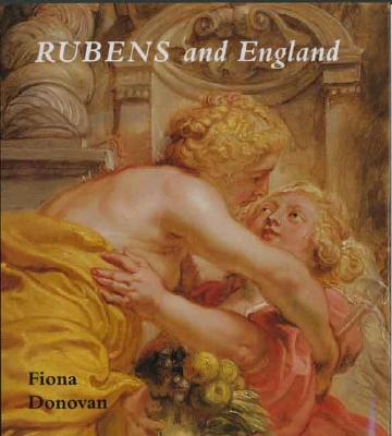 Rubens and England (The Paul Mellon Centre for Studies in British Art)